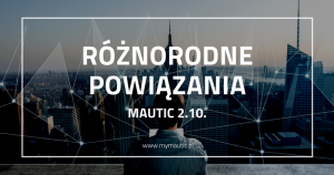 Mautic 2.10 Open Source Marketing Autmation w Polsce