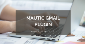 Gmail i Mautic - jak skonfigurować wtyczkę? Wdrożenie marketing automation